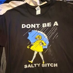 Don't be a salty B*tch T-shirt XL